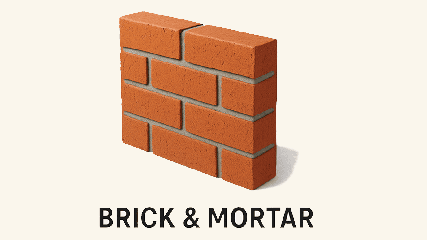 What are Brick and Mortar